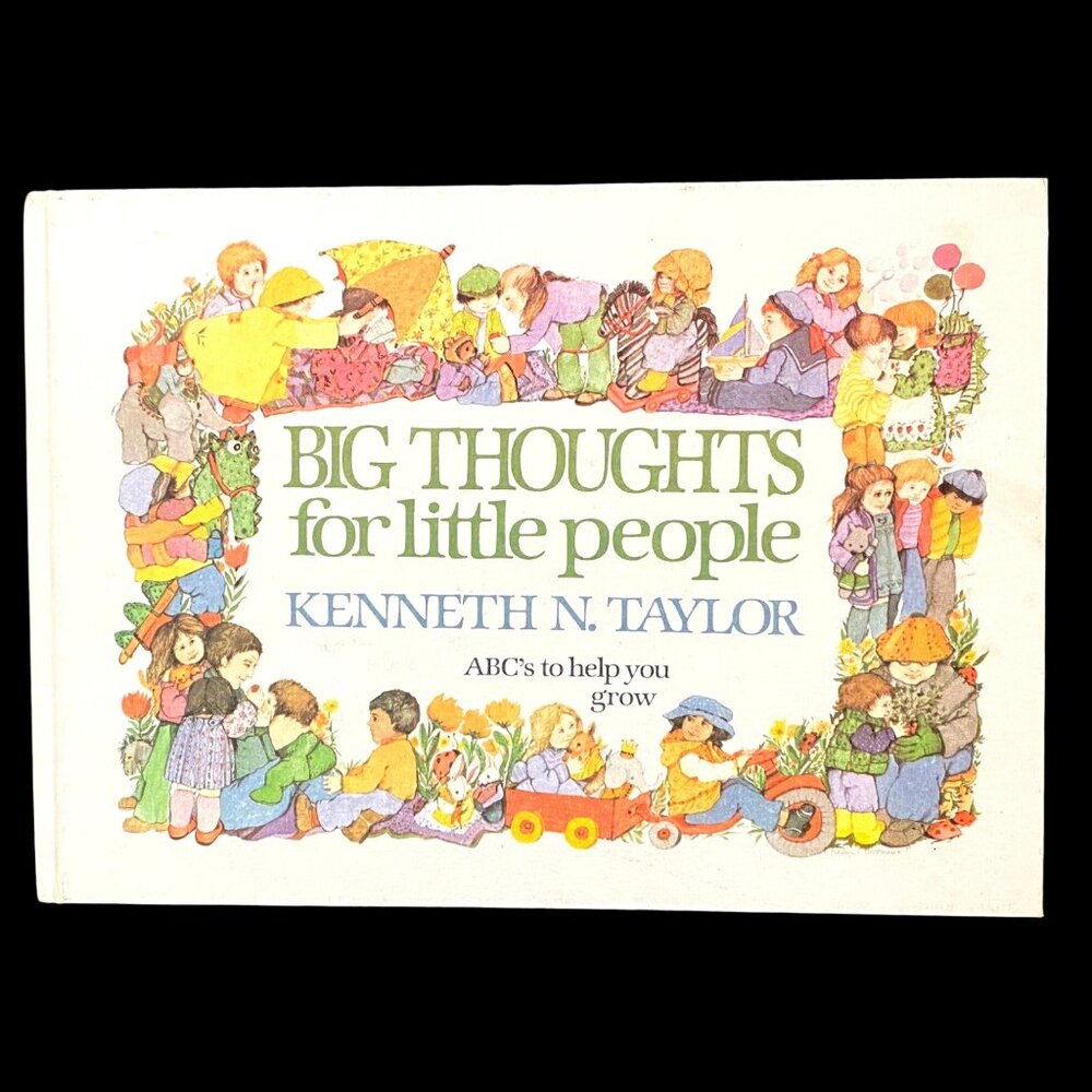 Big Thoughts for Little People Hardcover Kenneth N Taylor Alphabet Homeschool